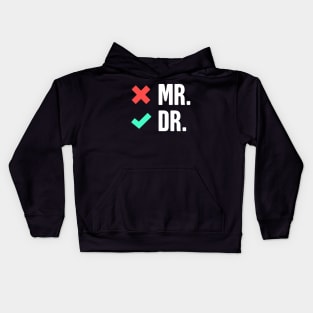 Mr. Dr. -- Funny PhD Checklist Kids Hoodie